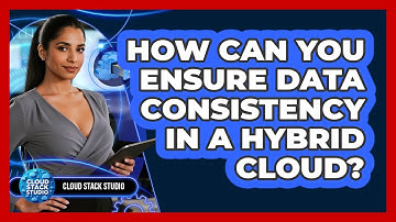 How Can You Ensure Data Consistency In A Hybrid Cloud?