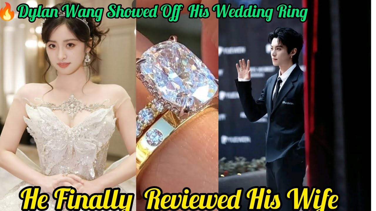 DYLAN WANG SHOWED OFF HIS WEDDING RING – FANS DEMAND TO KNOW: WHO IS THE BRIDE?