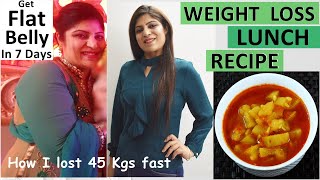 Weight Loss Lunch Recipe ( In Hindi) | Flat Belly in 7 days | Lose Weight Fast | Dr.Shikha Singh