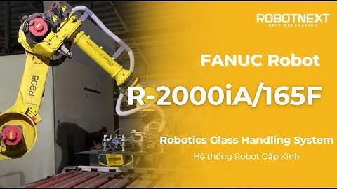Dự Án Robot Gắp Kính - Nâng Hạ Kính | Robotics Glass Handling System | FANUC Robot - 2000iA/165F