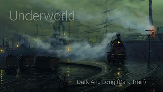 Underworld - Dark And Long (Dark Train)