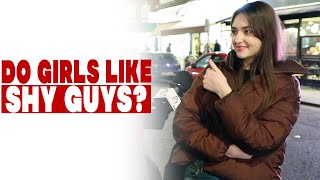 Do girls like shy guys