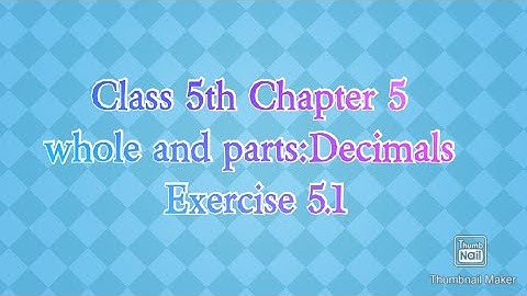 #Class5th #Chapter5 #Whole#and#parts: #Decimals #Exercise5.1