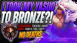I TOOK MY YASUO TO BRONZE AND THIS IS WHAT HAPPENED! - League of Legends
