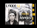 Lykke li  i follow rivers ron vd mar 12 remix