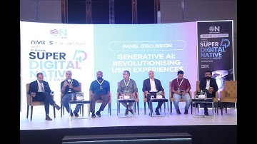 Panel Discussion 1: Generative AI: Revolutionising User Experiences at the 3rd #Super40DigitalNative
