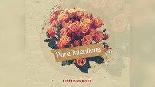 LOTUSWORLD – Pure Intentions (Visualizer)