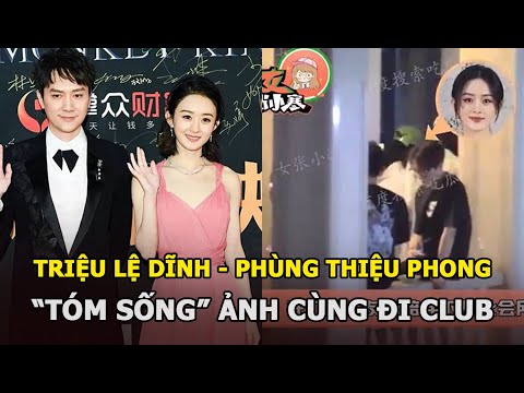 Video Triệu Lệ Dĩnh và Phùng Thiệu Phong bị blogger 