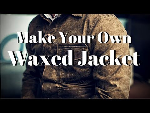 Make Your Own Waxed Jacket