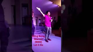 Bong Bong Marcos (BBM) - Let it Be (Beatles)