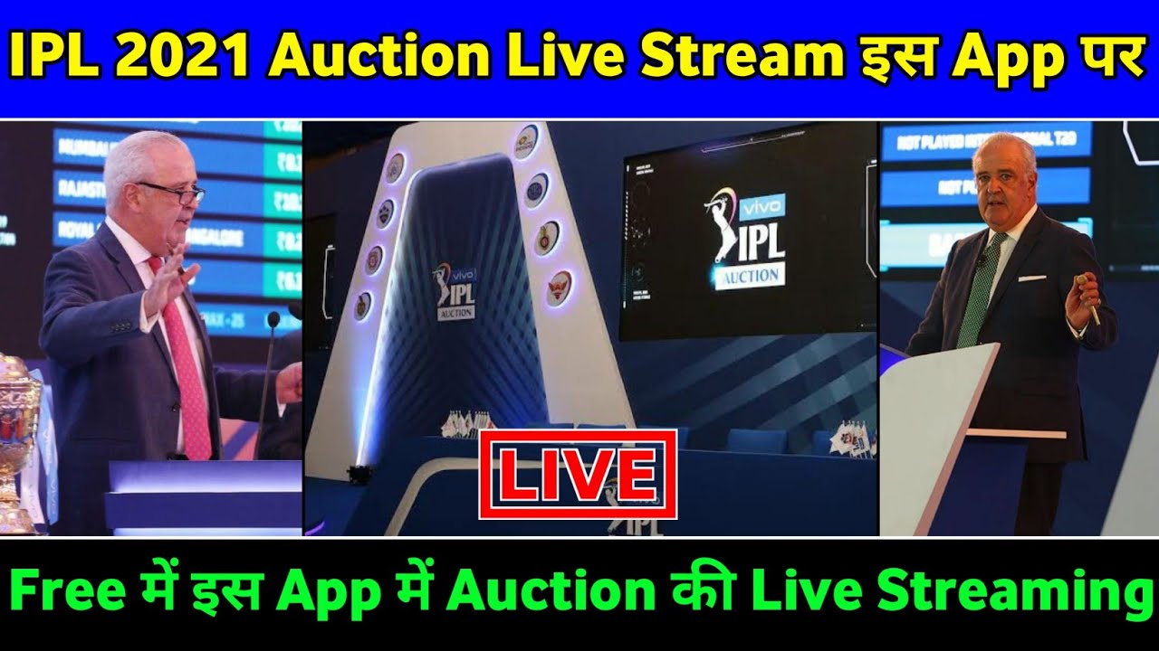 IPL 2021 - IPL Auction Live Streaming Watch, Free Streaming Online IPL 2021 