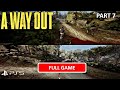 (PS5) A WAY OUT | Gameplay | Part 7