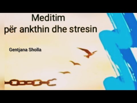 Video: Meditim Që Shpërbën Ankthin