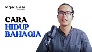 BAGAIMANA CARA AGAR HIDUP BAHAGIA? | Ngudarasa | Adjie Santosoputro