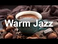 Warm Jazz Music - Soothing Jazz Coffee House Instrumental Music for Coffee Break