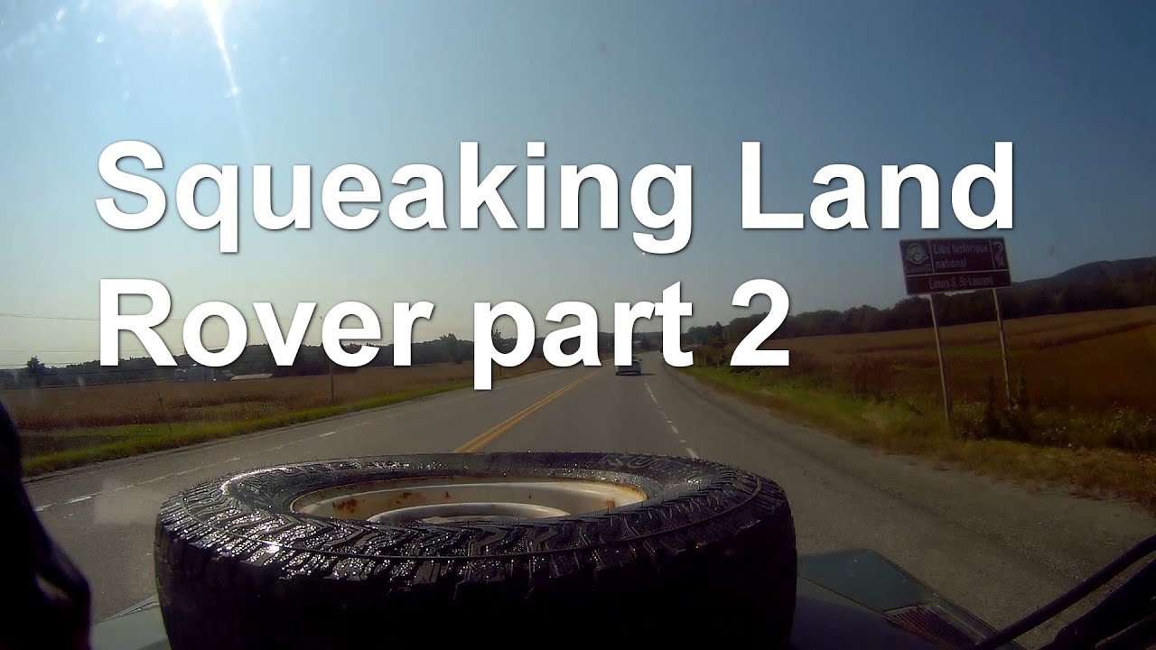 Squeaking Land Rover part 2 YouTube