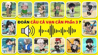 THỬ THÁCH SIÊU KHÓ ĐOÁN TÊN CÁC NHÂN VẬT TRONG CÂU CÁ VẠN CÂN PHẦN 3 | Bông Đố Vui screenshot 1