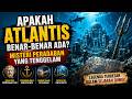 Apakah Atlantis Benar-Benar Ada? Misteri Peradaban yang Tenggelam!