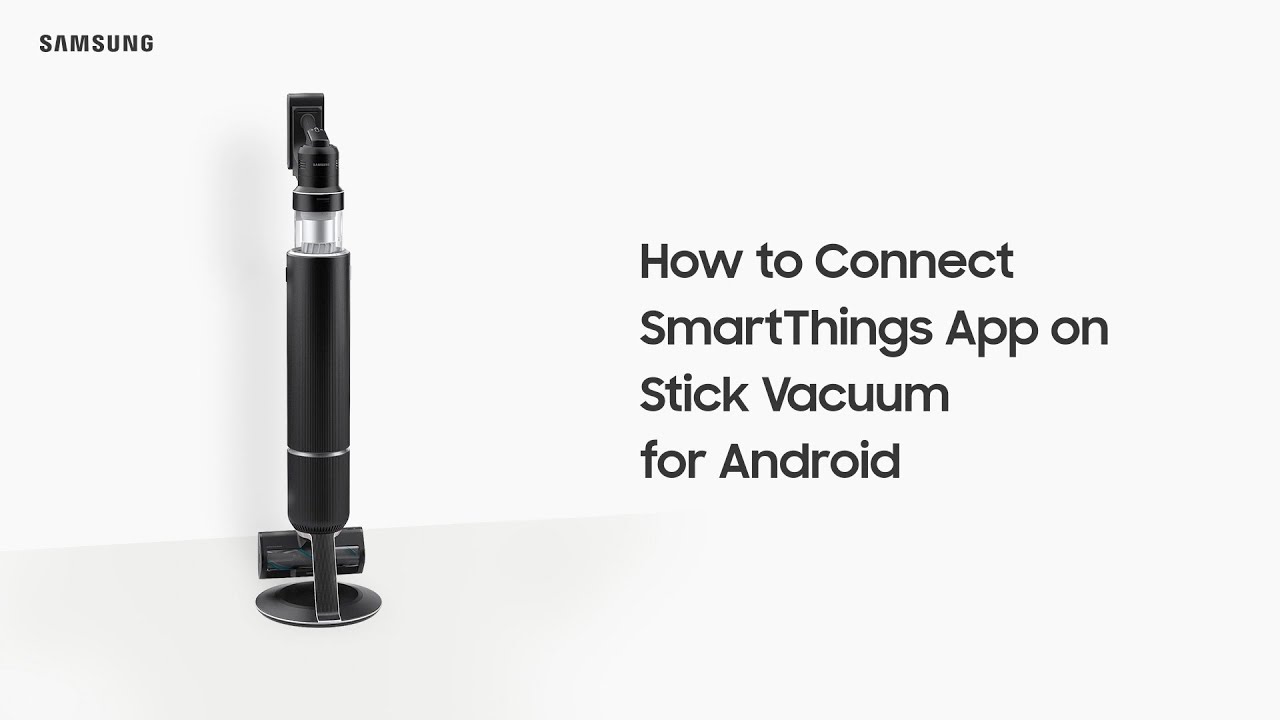 How to Connect SmartThings App on Stick Vacuum - Android