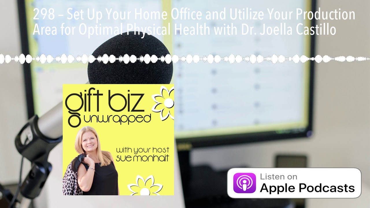 298 – Set Up Your Home Office and Utilize Your Production Area for Optimal Physical Health with Dr.
