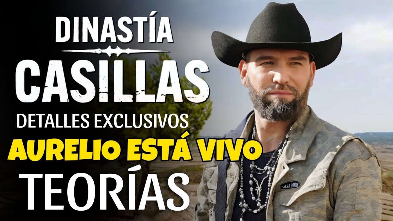 Dinastía Casillas - Aurelio Está Vivo : Teorías Sobre su Ubicación 