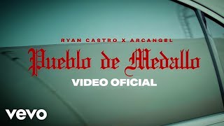 Pueblo De Medallo - Ryan Castro, Arcangel (Video Oficial Estreno)