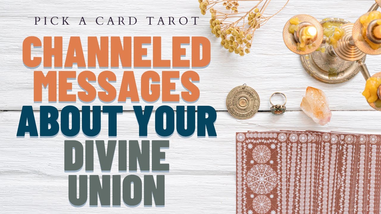 DIVINE UNION CHANNELED LOVE MESSAGES ️💌 *Pick A Card* Tarot Reading ...