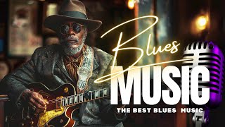 Best Blues Music - Top Slow Blues Music Playlist - Best Whiskey Blues Songs of All Time