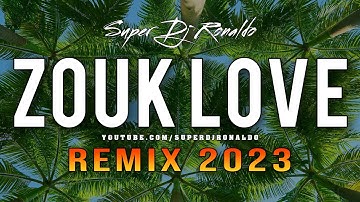 Zouk Love Remix 2023 - Super Dj Ronaldo #1