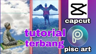 tutorial terbang menggunakan aplikasi capcut dan pics art