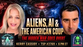 ALIENS, AI & THE AMERICAN COUP, THE HIDDEN WAR GOES OVERT - KERRY CASSIDY - TSP 2769 News