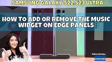 ✅ How to Add or Remove the Music Widget on Edge Panels for Samsung Galaxy S22,S23 Ultra