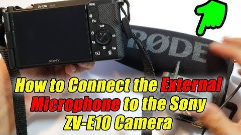 How to Connect the External Microphone to the Sony ZV-E10 Camera