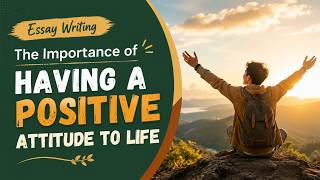 The Importance of Having a Positive Attitude to Life   | Introduction