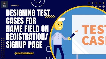 Designing test cases for the NAME field on Registration/Signup page || @reachtechandmore #testing