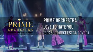 Erasure - Love to Hate You ( Prime Orchestra Cover )