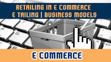 23. Retailing In E Commerce l E Tailing l Business Models l Virtual E-Tailers l E Commerce