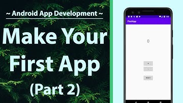 How to make your first app in Android Studio | Part 2 | Tally Counter
