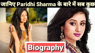 Paridhi Sharma Biography | Lifestyle & Life story | Family , Husband , Salary , Gopi