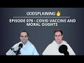 Episode 078: COVID Vaccine and Moral Oughts