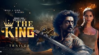 SRK king Movie trailer|| The King movie New Updates