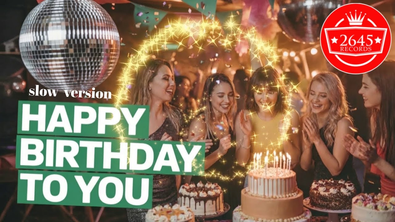 Happy Birthday To You (Slow Version) - YouTube