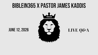 June BIBLEin365 Live Q&A with Pastor James Kaddis!