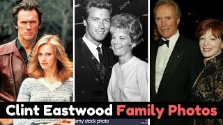 Celebrity Actor Clint Eastwood Family Photos with Wife, Former Partner, Son, Daughter, Mother, Father, Spouse Profile