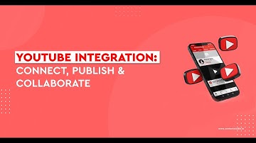 Youtube Integration: Connect, Publish and Collaborate Using ContentStudio