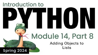 Python - Module 14 - Adding Objects to Lists (Spring 2024)