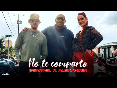 Beangel, Alexander Delgado – No Te Comparto (Video Oficial)