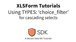 XLSForm Tutorials: How to Use the 'choice_filter' Column to Implement Cascading Selects