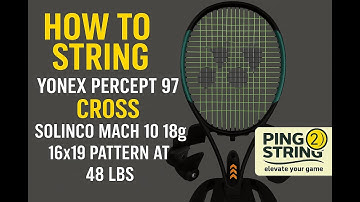 How to String Yonex Percept 97 | Solinco Mach 10 18G (Cross) | 16x19 Pattern @ 48 lbs