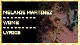 Melanie Martinez - Womb [Lyrics]